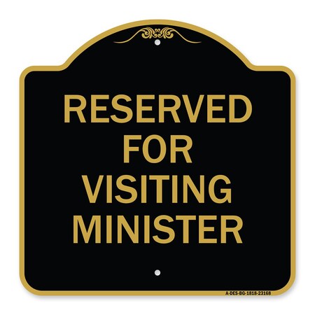 Signmission Reserved for Visiting Ministers, Black & Gold Aluminum Architectural Sign, 18" x 18", BG-1818-23168 A-DES-BG-1818-23168